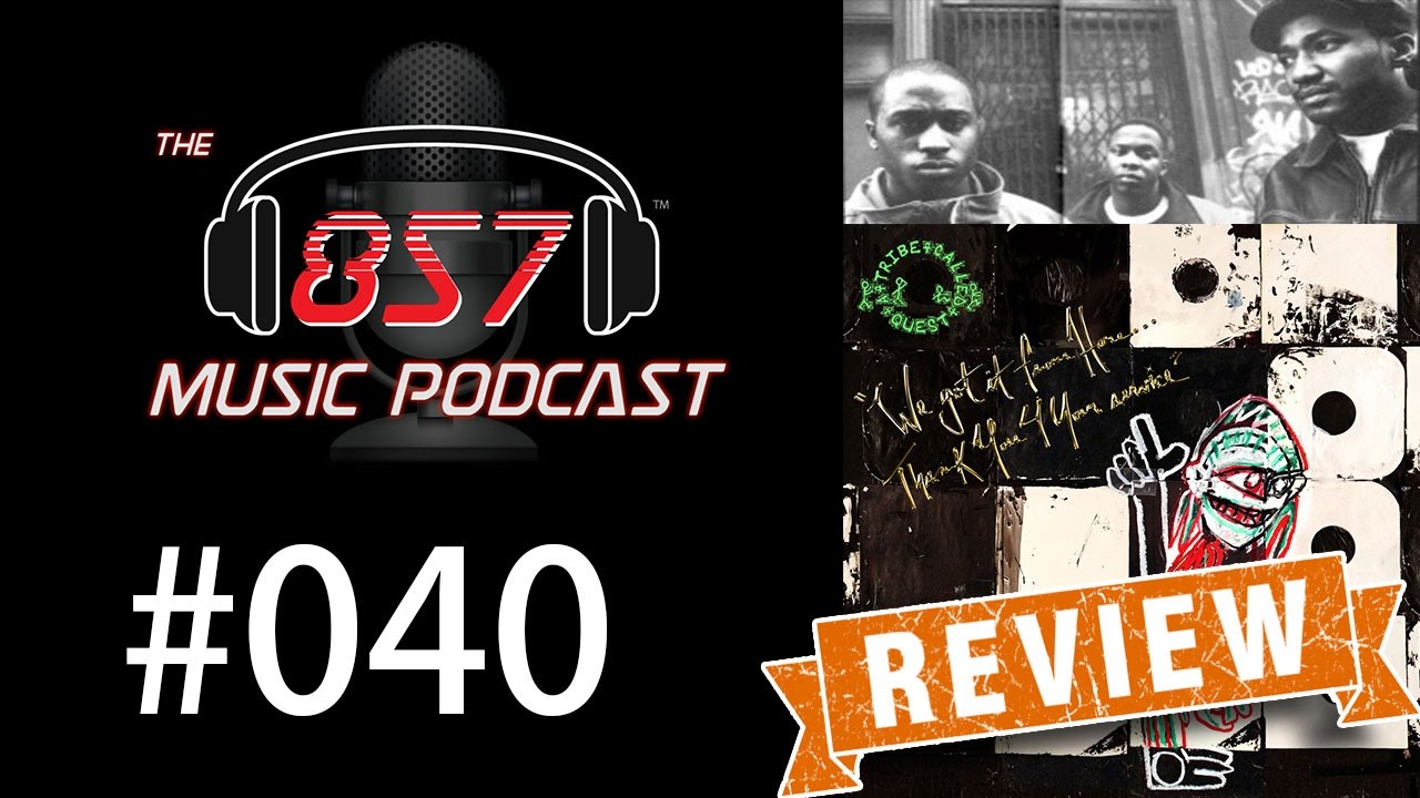 We Review A Tribe Called Quest’s Final Album!