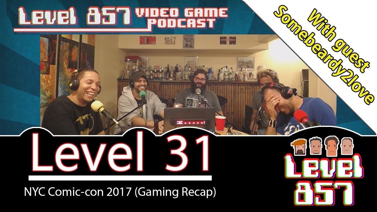 Level 857 – Video Game Podcast: Level 31 – NYC Comic Con 2017 Recap