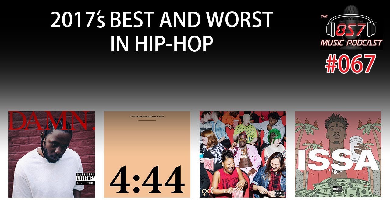 The 857 Music Podcast – Episode 67: 2017 Best and Worst Moments In Hip-hop