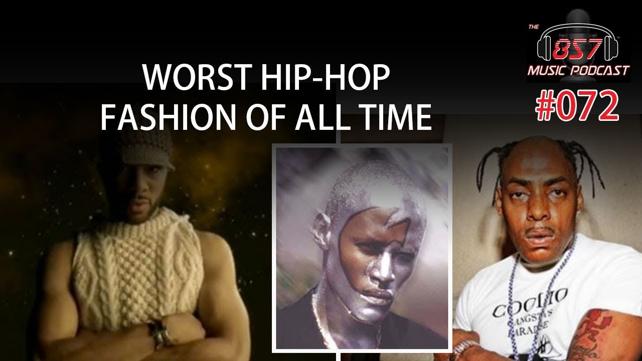 The 857 Music Podcast – Episode 72: Worst Hip-hop Fashion of All Time