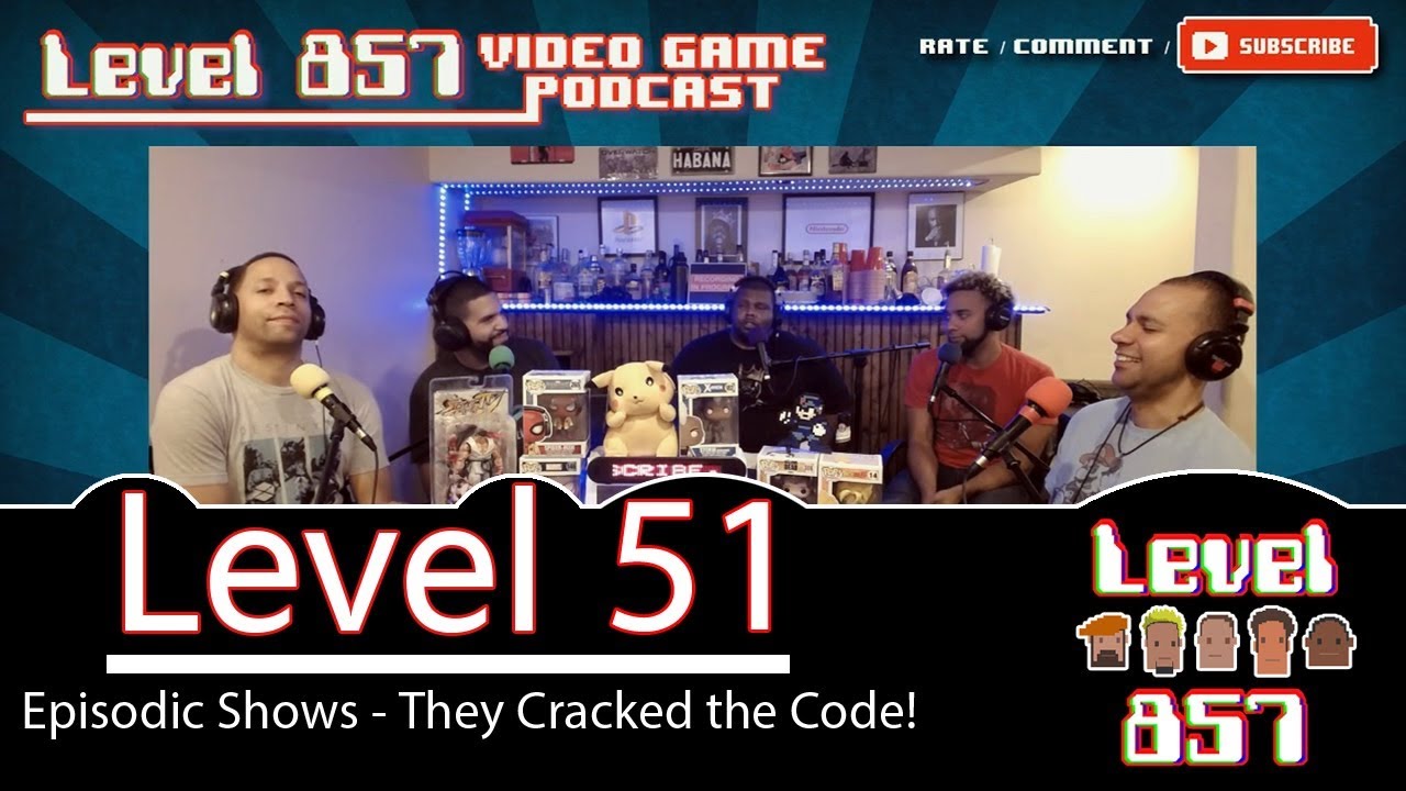 Level 857 Video Game Podcast | Level 51 – Episodic Shows VS Movies