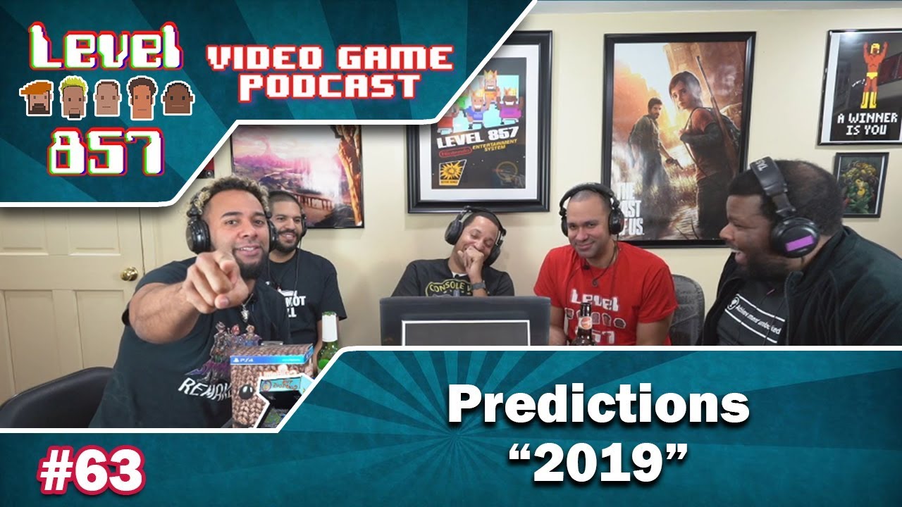 Level 857 Video Game Podcast #63 – Our Gaming Predictions for 2019!