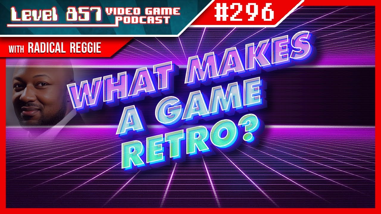 What Makes A Game Retro? w/Radical Reggie!